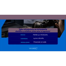 Taller introductorio de fotografía científica y artística: ¿Cómo mirar la ingeniería? Taller introductorio de fotografía científica y artística: ¿Cómo mirar la ingeniería?