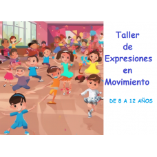 Taller de Expresiones en Movimiento - 8 a 12 AÑOS